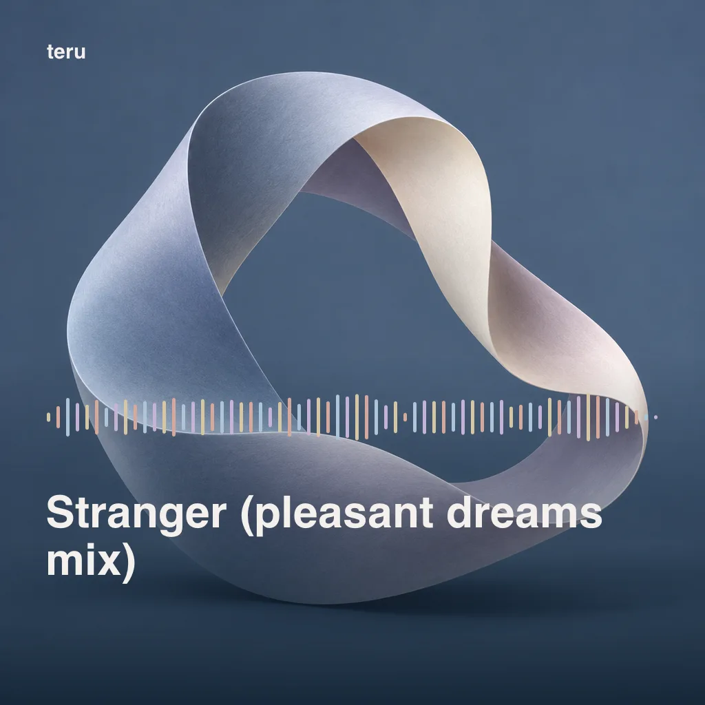 Stranger (pleasant dreams mix)